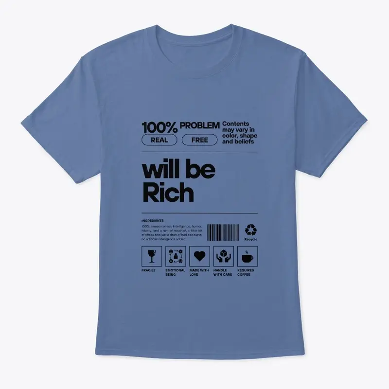 will be rich